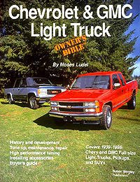 Chevrolet & GMC Light Truck Owner's Bible by Moses Ludel (Bentley Publishers)